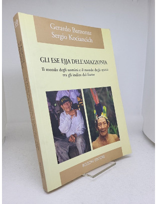 Gerardo Bamonte, Sergio Kociancich. Gli Ese Ejja dell'Amazzonia - Bulzoni