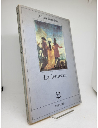 Milan Kundera. La lentezza...