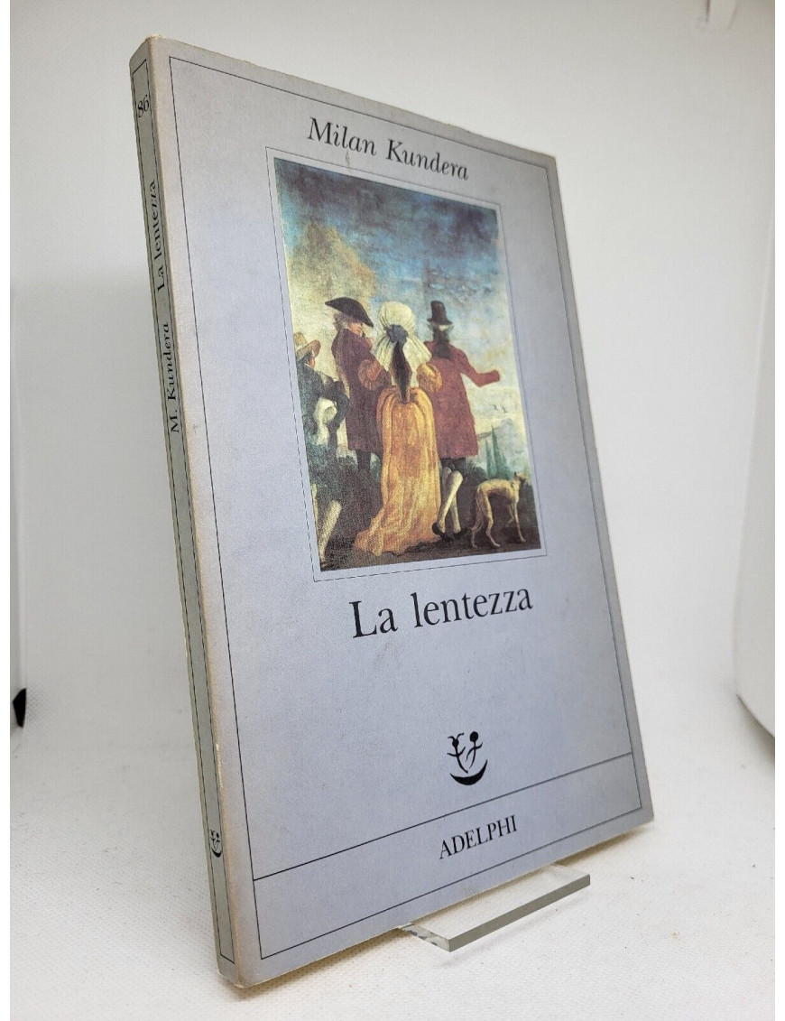 Milan Kundera. La lentezza - Adelphi 1995