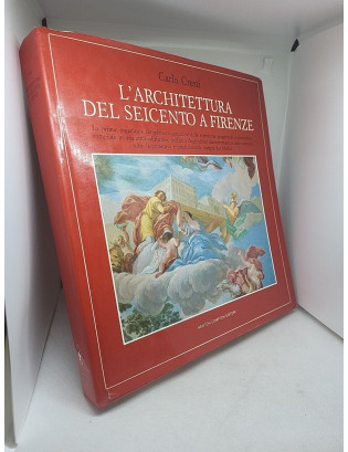 Carlo Cresti. L'architettura del Seicento a Firenze - Newton 1990