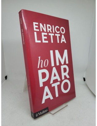 Enrico Letta. Ho imparato - Il Mulino 2019