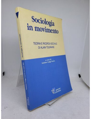 A. L. Farro (a cura di). Sociologia in movimento - Guerini 2012