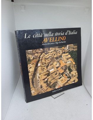 M. De Cunzo, V. De Martini. Avellino - Prima Edizione Laterza 1985