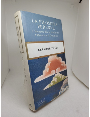 Elémire Zolla. La filosofia perenne - Prima Edizione Mondadori 1999