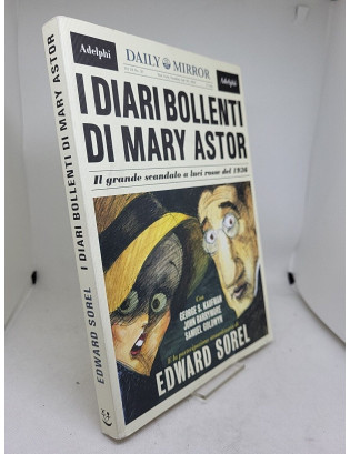 Edward Sorel. I diari bollenti di Mary Astor - Prima Edizione Adelphi 2017