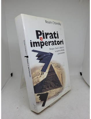 Noam Chomsky. Pirati e imperatori - Marco Tropea 2004