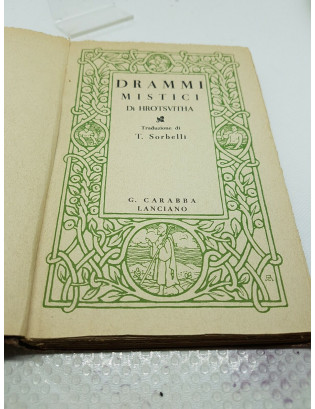 Hrotsvitha (Roswitha di Gandersheim) - Drammi mistici di Hrotsvitha (trad. T. Sorbelli) - Carabba 1927
