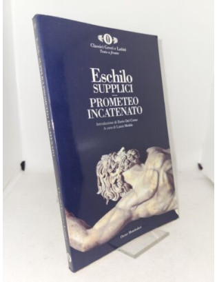 Eschilo - Supplici, Prometeo incatenato (testo a fronte) - Mondadori 1994