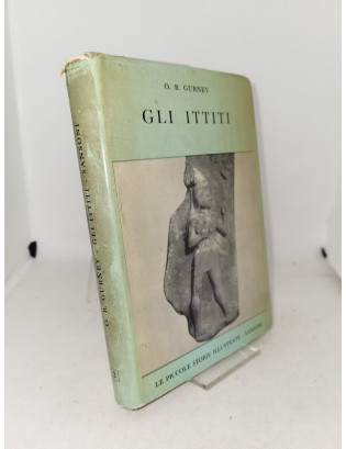 O. R. Gurney - Gli ittiti - Sansoni 1962