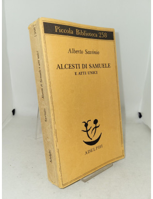 Alberto Savinio - Alcesti di Samuele e Atti unici