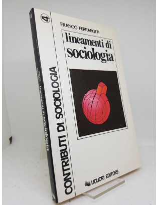 Franco Ferrarotti. Lineamenti di sociologia - Liguori 1973