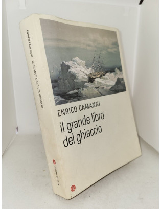 Enrico Camanni - Il grande libro del ghiaccio