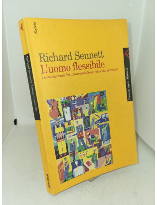Richard Sennett - L'uomo flessibile. Le conseguenze del nuovo capitalismo sulla vita personale
