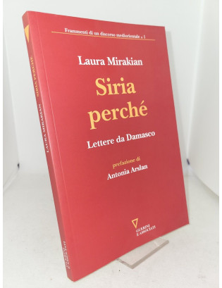 Laura Mirakian - Siria perché. Lettere da Damasco