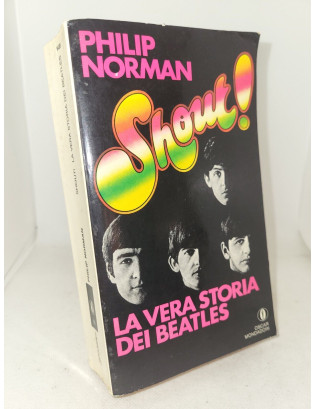 Philip Norman - Shout! La vera storia dei Beatles