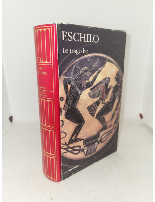 Eschilo - Le tragedie (testo greco a fronte) - I Classici Collezione