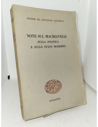 Antonio Gramsci - Opere di Antonio Gramsci 5. Note sul Machiavelli sulla politica e sullo stato moderno