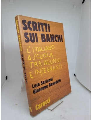 L. Serianni, G. Benedetti. Scritti sui banchi - Carocci 2009