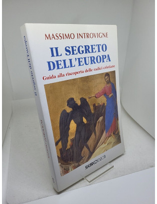 Massimo Introvigne. Il segreto dell'Europa - Sugarco Edizioni