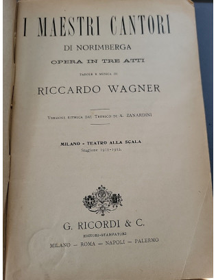 R. Wagner. I Maestri Cantori. Opera in tre Atti - Teatro alla Scala 1911-'12